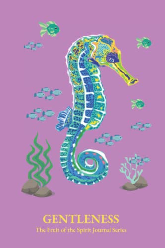 Gentleness: The Fruit of the Spirit Journal Series