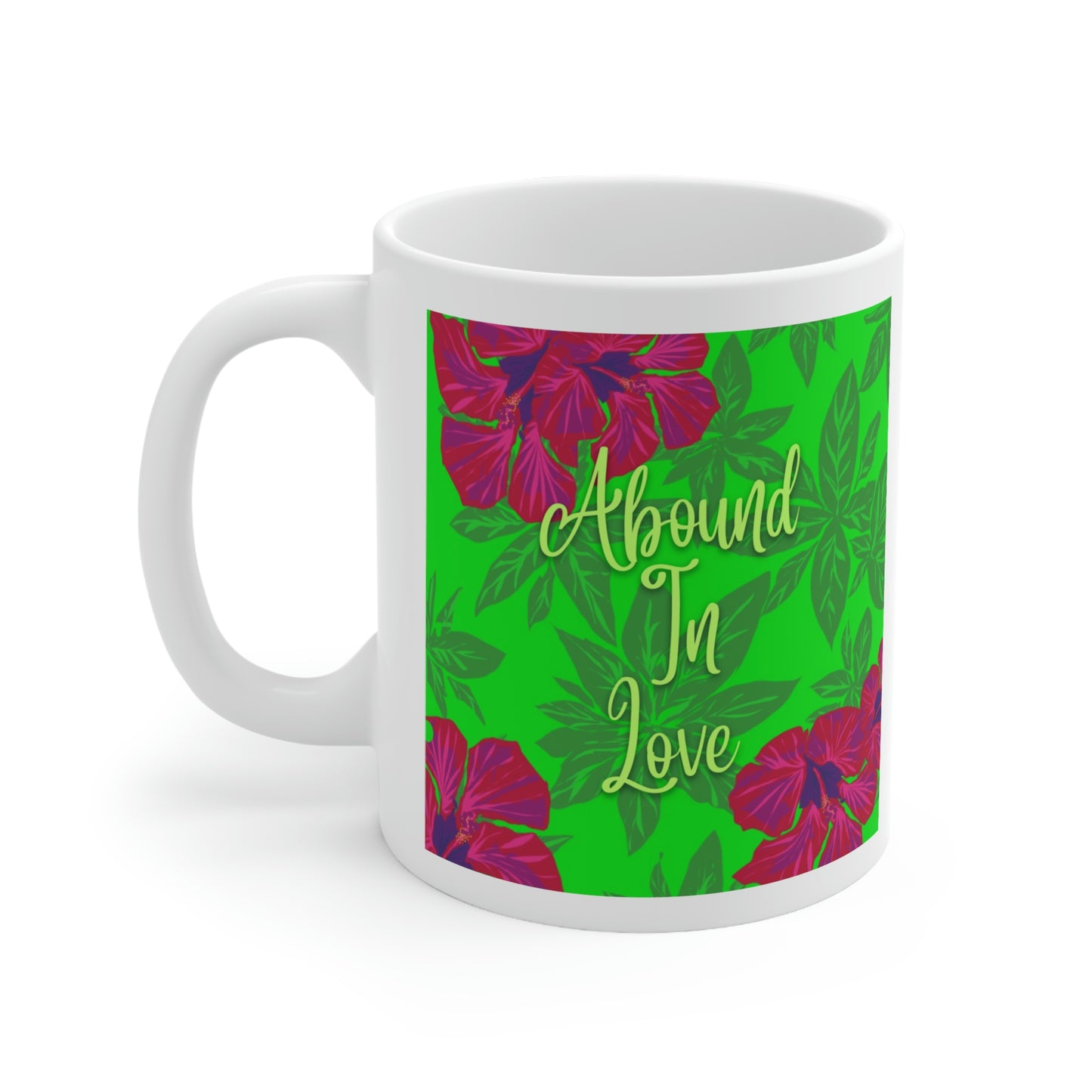 Abound In Love, CTracyLouie Ceramic Mug 11oz