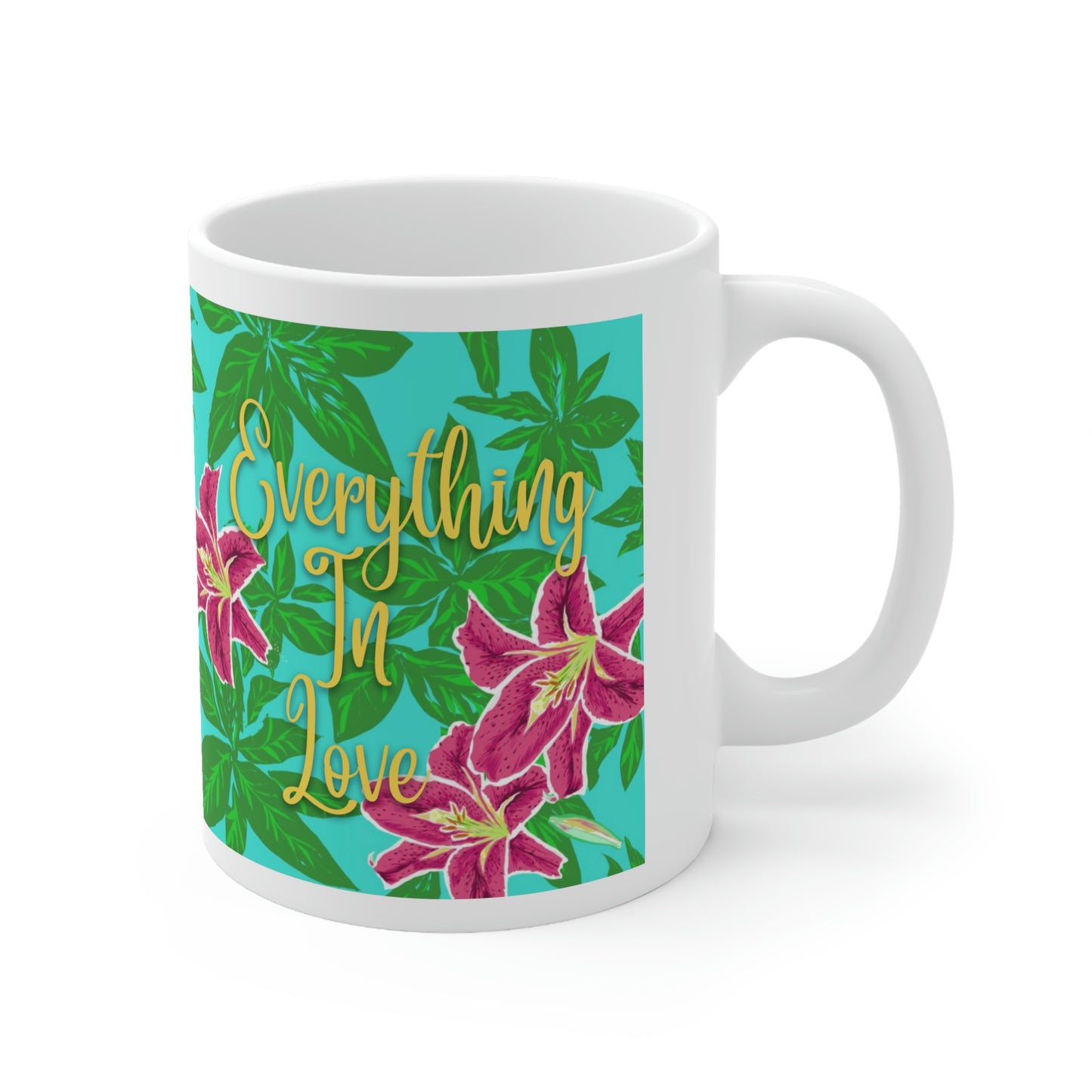 Everything In Love, CTracyLouie Ceramic Mug 11oz