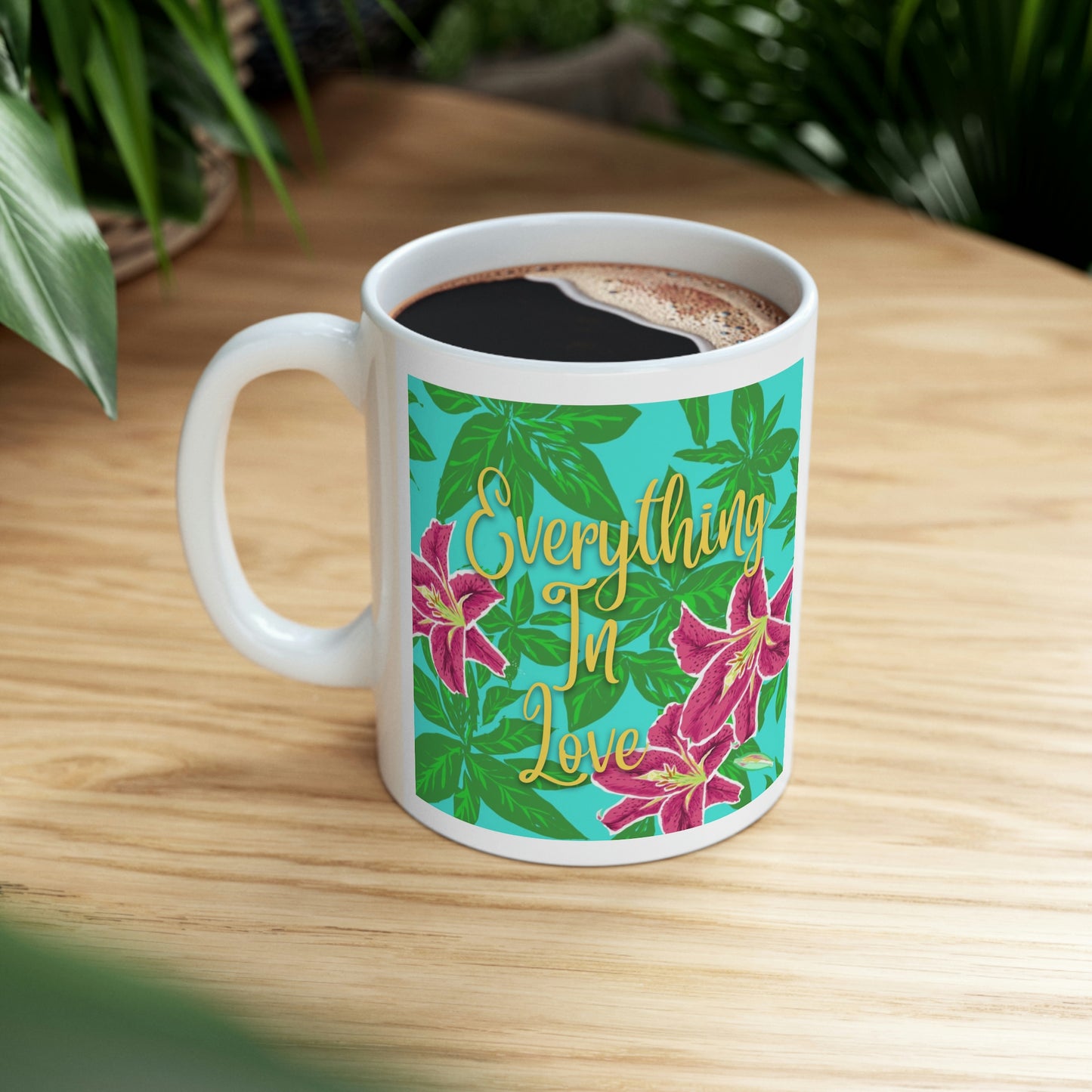 Everything In Love, CTracyLouie Ceramic Mug 11oz