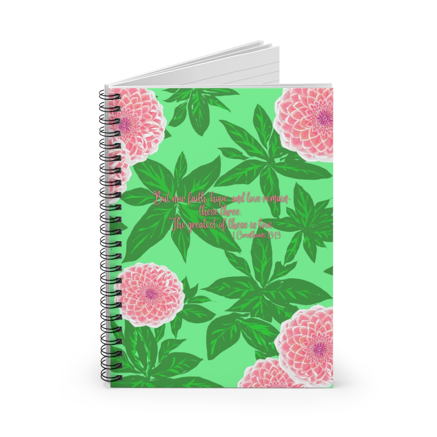 Dahlia 1 Corinthians 13:13, CTracyLouie Spiral Notebook