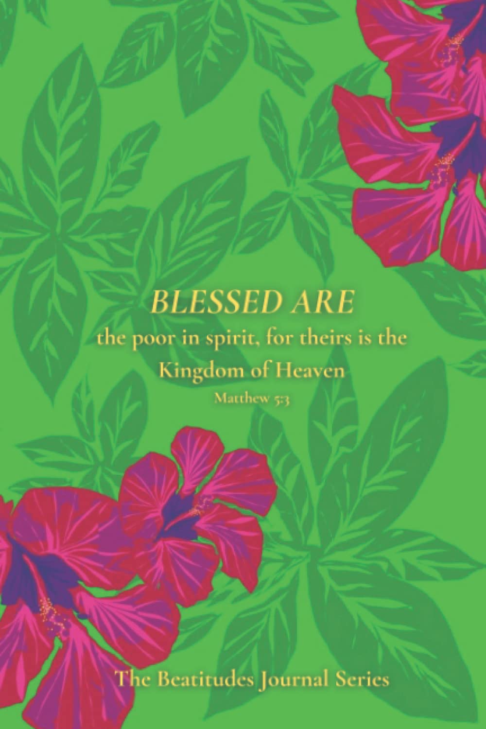 Blessed Are The Poor In Spirit: The Beatitudes Journal Series