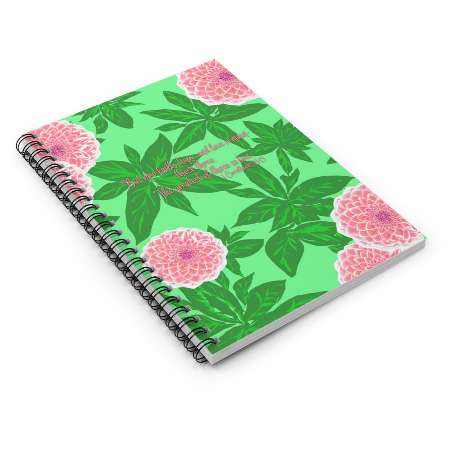 Dahlia 1 Corinthians 13:13, CTracyLouie Spiral Notebook