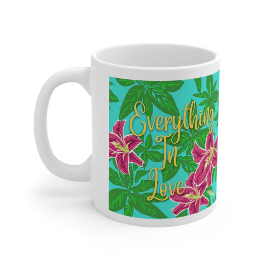 Everything In Love, CTracyLouie Ceramic Mug 11oz