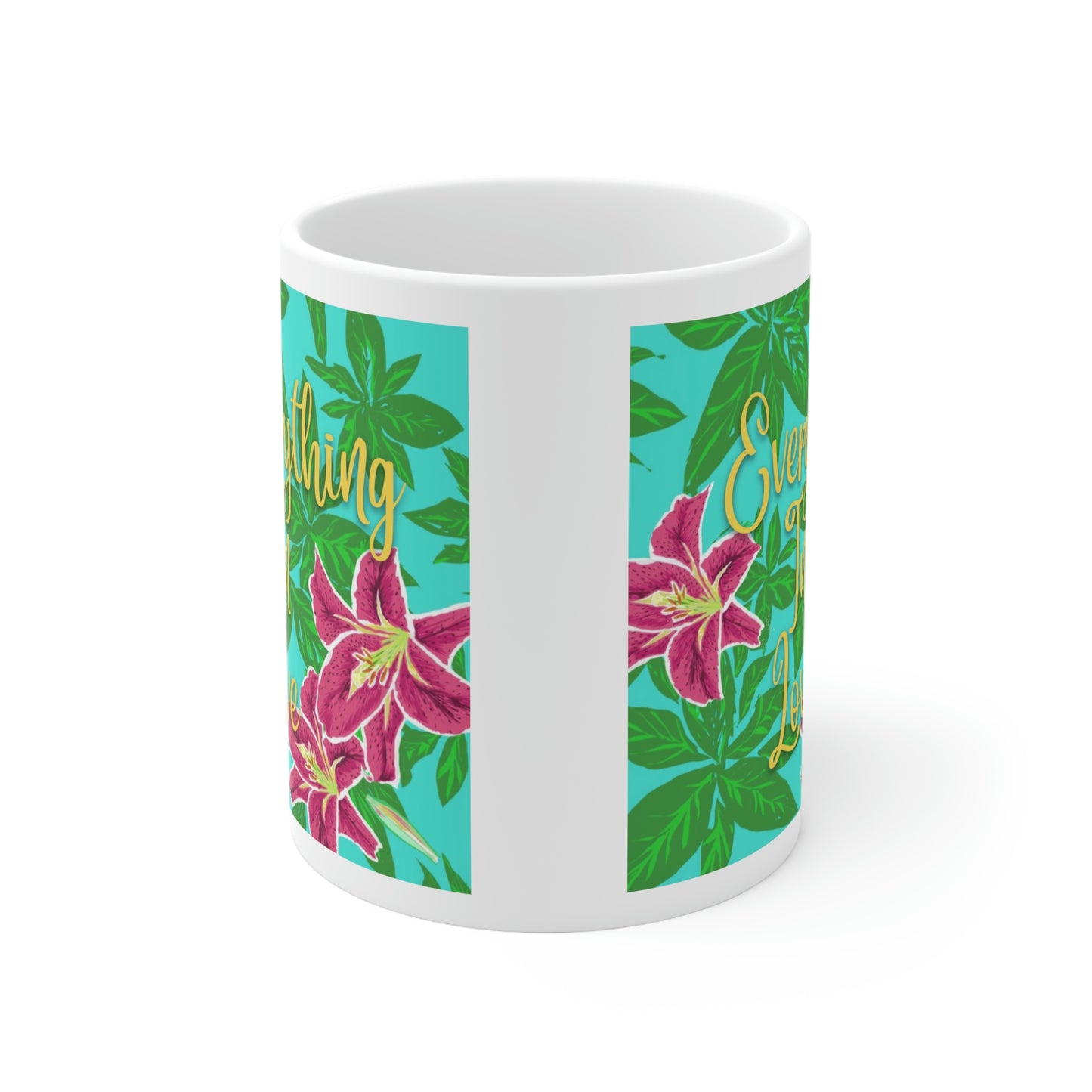 Everything In Love, CTracyLouie Ceramic Mug 11oz